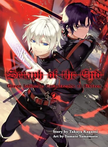 Seraph of the End, 2 (novel): Guren Ichinose: Catastrophe at Sixteen von Vertical
