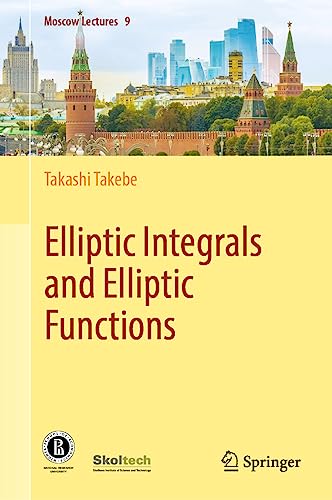 Elliptic Integrals and Elliptic Functions (Moscow Lectures, 9, Band 9)