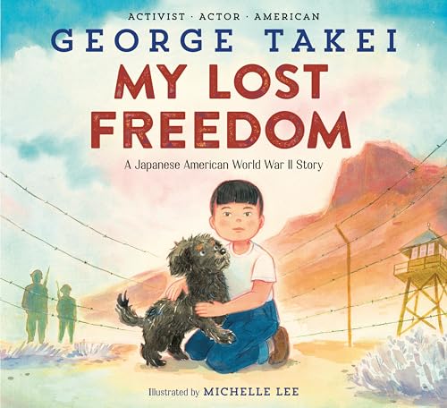 My Lost Freedom: A Japanese American World War II Story von Crown Books for Young Readers