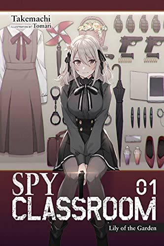 Spy Classroom, Vol. 1 (light novel): Lily of the Garden Volume 1 (SPY CLASSROOM LIGHT NOVEL SC, Band 1)
