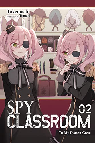 Spy Classroom, Vol. 2 (light novel): To My Dearest Grete (SPY CLASSROOM LIGHT NOVEL SC)
