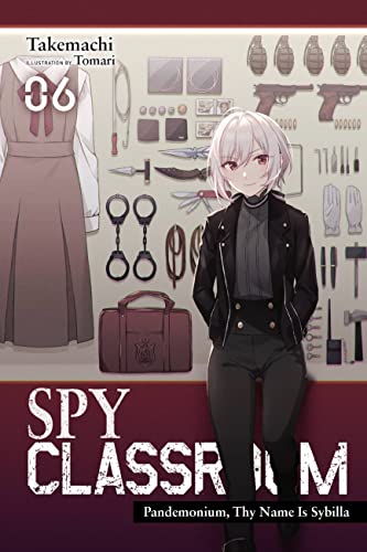 Spy Classroom, Vol. 6 (light novel): Pandemonium, Thy Name Is Sybilla (SPY CLASSROOM LIGHT NOVEL SC)