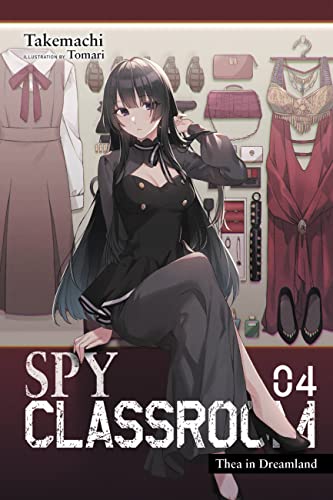 Spy Classroom, Vol. 4 (light novel): Thea in Dreamland (SPY CLASSROOM LIGHT NOVEL SC) von Yen Press
