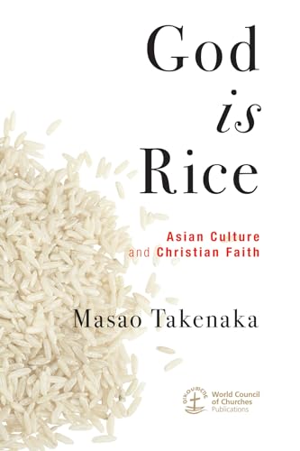God Is Rice: Asian Culture and Christian Faith von Wipf & Stock Publishers
