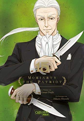 Moriarty the Patriot 15: Die spannenden Kriminalfälle von Sherlock Holmes' größtem Gegenspieler Moriarty the Patriot 15: Die spannenden Kriminalfälle von Sherlock Holmes' größtem Gegenspieler