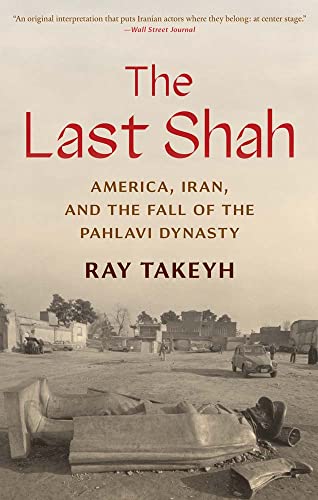 The Last Shah: America, Iran, and the Fall of the Pahlavi Dynasty (Council on Foreign Relations Book) von Yale University Press