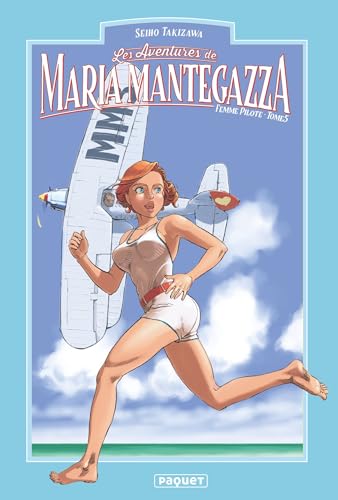 MARIA MANTEGAZZA, FEMME PILOTE - TOME 5 von PAQUET