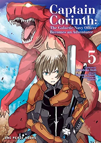 Captain Corinth 5: The Galactic Navy Officer Becomes an Adventurer von One Peace Books, Incorporated