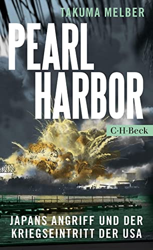 Pearl Harbor: Japans Angriff und der Kriegseintritt der USA (Beck Paperback)