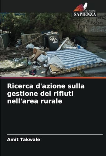 Ricerca d'azione sulla gestione dei rifiuti nell'area rurale von Edizioni Sapienza