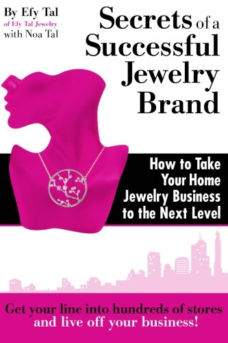 Secrets of a Successful Jewelry Brand: How to Take Your Home Jewelry Business to the Next Level von PANDORA PRESS