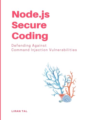 Node.js Secure Coding: Defending Against Command Injection Vulnerabilities von Lulu.com