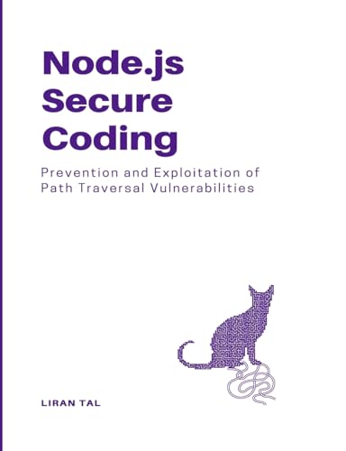 Node.js Secure Coding: Prevention and Exploitation of Path Traversal Vulnerabilities von Lulu.com