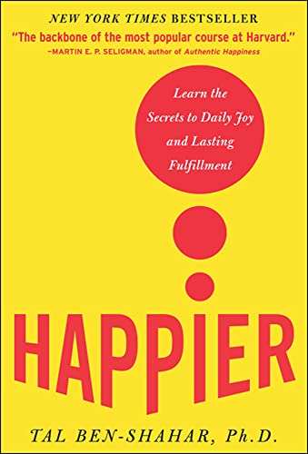Happier: Learn the Secrets to Daily Joy and Lasting Fulfillment von McGraw-Hill Education