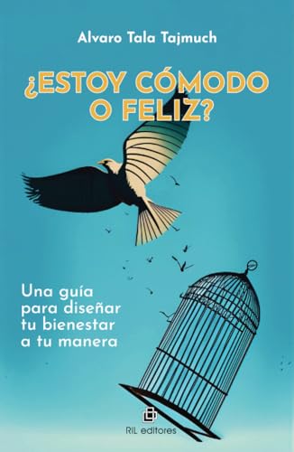 ¿Estoy cómodo o feliz? Una guía para diseñar tu bienestar a tu manera von RIL Editores