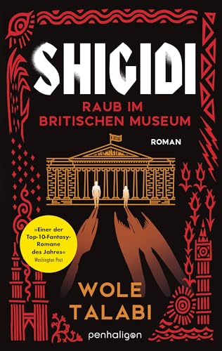 Shigidi - Raub im Britischen Museum: Roman - Afrikanische Mythologie im magischen London – rasant, unheimlich, anders Shigidi - Raub im Britischen Museum: Roman - Afrikanische Mythologie im magischen London – rasant, unheimlich, anders