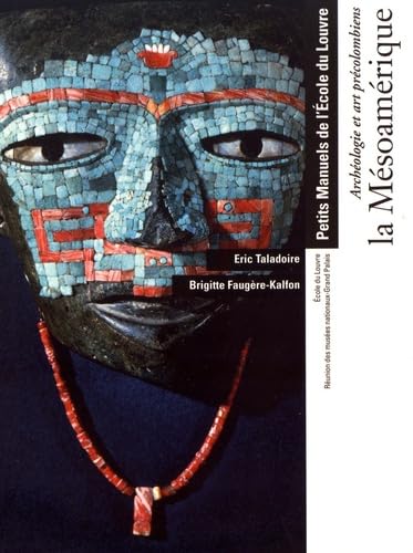 archéologie et arts précolombiens, la mésoamérique, manuel ecole du louvre: (EDITION POCHE) von RMN