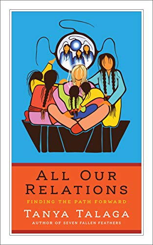 All Our Relations: Finding the Path Forward (Cbc Massey Lectures)