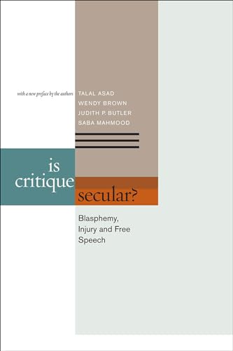 Is Critique Secular?: Blasphemy, Injury, and Free Speech von Fordham University Press