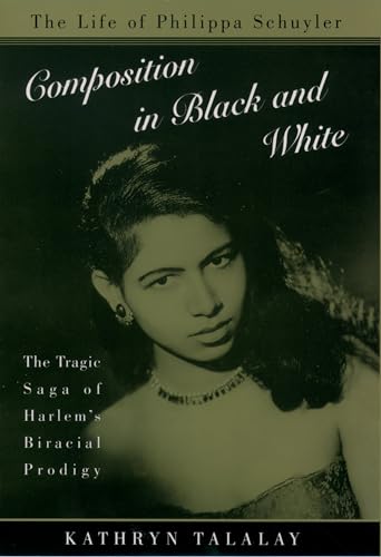 Composition in Black and White: The Tragic Saga of Harlem's Biracial Prodigy: The Life of Philippa Schuyler von OUP USA