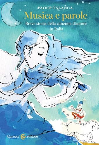 Musica e parole. Breve storia della canzone d'autore in Italia (Biblioteca di testi e studi)