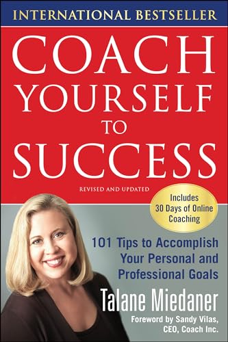 Coach Yourself to Success: 101 Tips from a Personal Coach for Reaching Your Goals at Work and in Life von McGraw-Hill Education