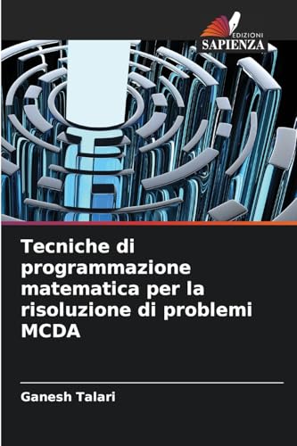 Tecniche di programmazione matematica per la risoluzione di problemi MCDA: DE von Edizioni Sapienza