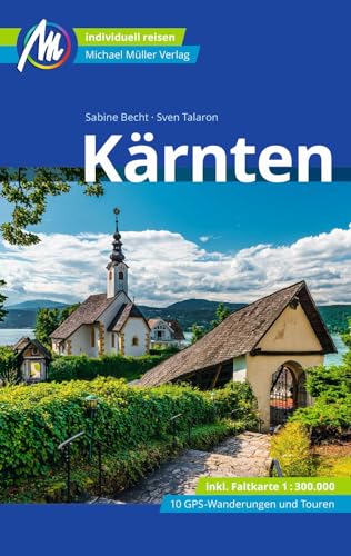 Kärnten Reiseführer Michael Müller Verlag: Individuell reisen mit vielen praktischen Tipps (MM-Reisen)