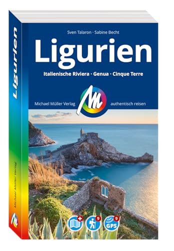 MICHAEL MÜLLER REISEFÜHRER Ligurien: Italienische Riviera, Genua, Cinque Terre. 100% authentisch, aktuell und vor Ort recherchiert. (MM-Reisen) von Michael Müller Verlag