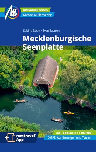 Mecklenburgische Seenplatte Reiseführer Michael Müller Verlag: Individuell reisen mit vielen praktischen Tipps. Inkl. Freischaltcode zur ausführlichen App mmtravel.com (MM-Reisen) von Mller, Michael GmbH