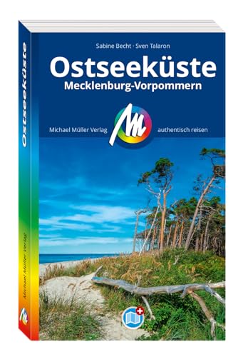 MICHAEL MÜLLER REISEFÜHRER Ostseeküste: Mecklenburg-Vorpommern. 100% authentisch, aktuell und vor Ort recherchiert. (MM-Reisen) von Michael Müller Verlag