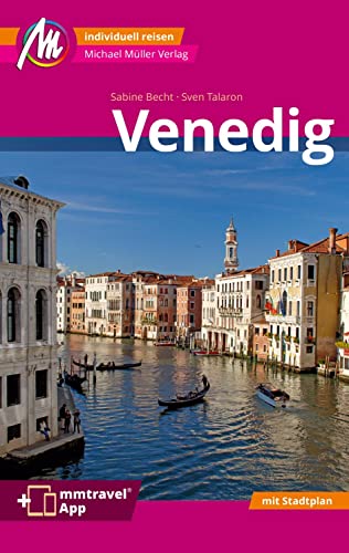 Venedig MM-City Reiseführer Michael Müller Verlag: Individuell reisen mit vielen praktischen Tipps. Inkl. Freischaltcode zur ausführlichen App mmtravel.com von Mller, Michael GmbH