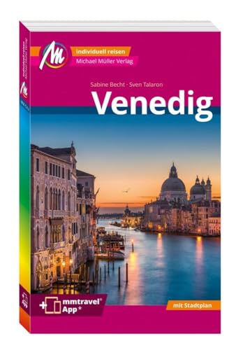 MICHAEL MÜLLER REISEFÜHRER Venedig MM-City: 100% authentisch, aktuell und vor Ort recherchiert. Inkl. App. von Müller, Michael GmbH