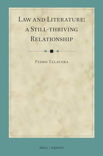 Law and Literature: A Still-Thriving Relationship (International Studies in Law and Literature) von Brill Nijhoff