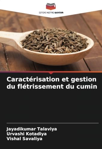 Caractérisation et gestion du flétrissement du cumin: DE von Editions Notre Savoir