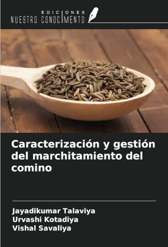 Caracterización y gestión del marchitamiento del comino von Ediciones Nuestro Conocimiento