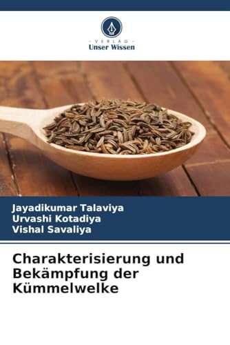 Charakterisierung und Bekämpfung der Kümmelwelke von Verlag Unser Wissen