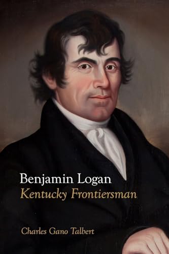 Benjamin Logan: Kentucky Frontiersman von Commonwealth Book Company, Inc.