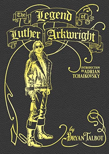 The Legend of Luther Arkwright: With an Introduction by Adrian Tchaikovsky von Jonathan Cape