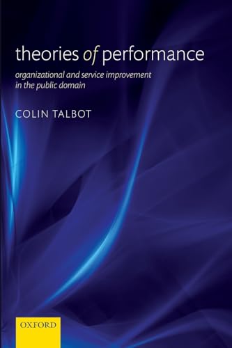 Theories of Performance: Organizational and Service Improvement in the Public Domain Theories of Performance: Organizational and Service Improvement in the Public Domain von OUP UK