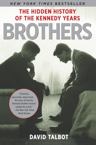 Brothers: The Hidden History of the Kennedy Years