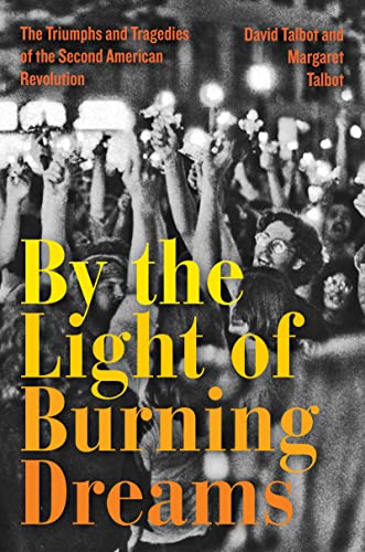 By the Light of Burning Dreams: The Triumphs and Tragedies of the Second American Revolution von Harper Perennial