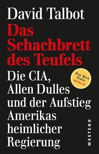 Das Schachbrett des Teufels: Die CIA, Allen Dulles und der Aufstieg Amerikas heimlicher Regierung