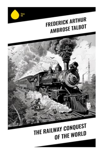 The Railway Conquest of the World von Sharp Ink
