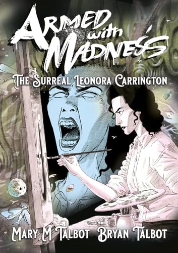 Armed With Madness: The Surreal Leonora Carrington von Abrams & Chronicle Books