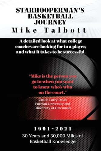 STARHOOPERMAN'S BASKETBALL JOURNEY: A detailed look at what college coaches are looking for in a player and what it takes to be successful. von WestBow Press