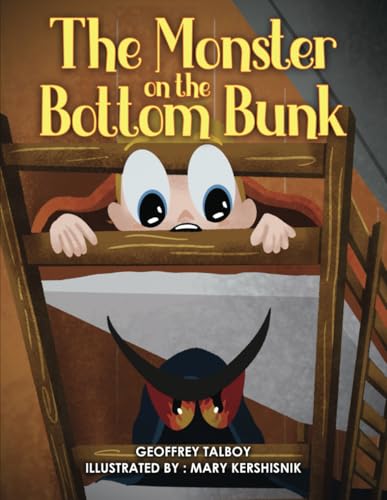 The Monster on the Bottom Bunk The Monster on the Bottom Bunk von Self Publishing