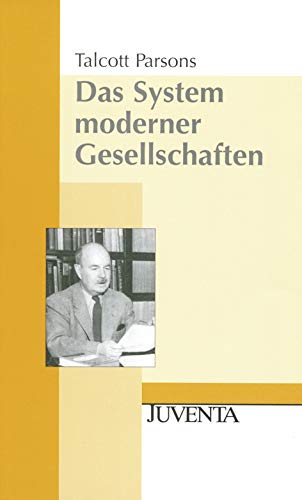 Das System moderner Gesellschaften Das System moderner Gesellschaften