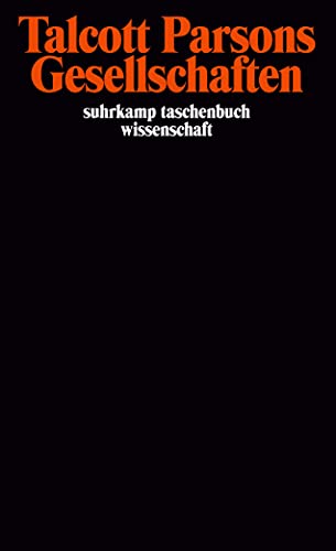 Gesellschaften: Evolutionäre und komparative Perspektiven. Aus dem Amerikanischen von Nils Thomas Lindquist (suhrkamp taschenbuch wissenschaft)