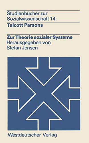 Zur Theorie sozialer Systeme (Studienbücher zur Sozialwissenschaft, 14, Band 14) von VS Verlag für Sozialwissenschaften